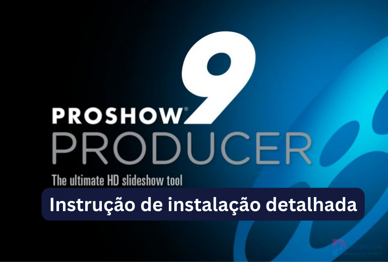 Instrução de instalação Detalhada ProShow Producer